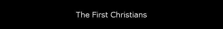 The First Christians