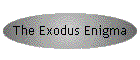 The Exodus Enigma