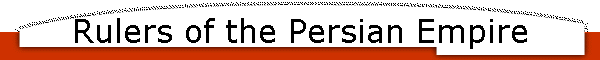 Rulers of the Persian Empire