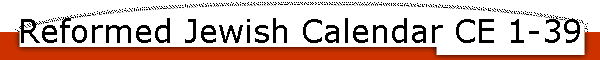 Reformed Jewish Calendar CE 1-39
