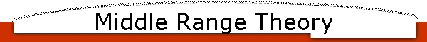Middle Range Theory