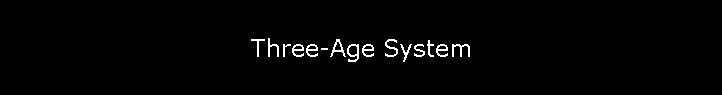 Three-Age System