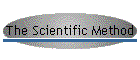 The Scientific Method