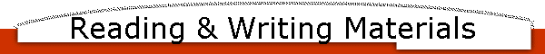Reading & Writing Materials