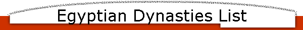 Egyptian Dynasties List