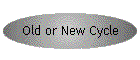 Old or New Cycle