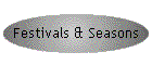 Festivals & Seasons