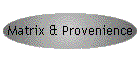 Matrix & Provenience