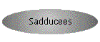 Sadducees