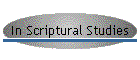 In Scriptural Studies